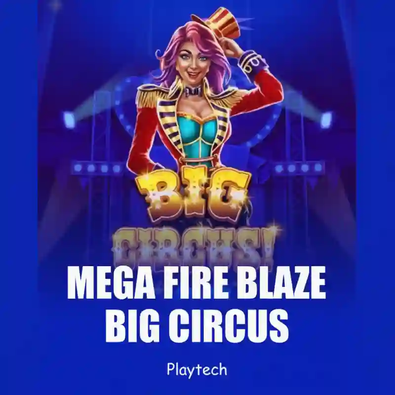 Mega Fire Blaze Big Circus